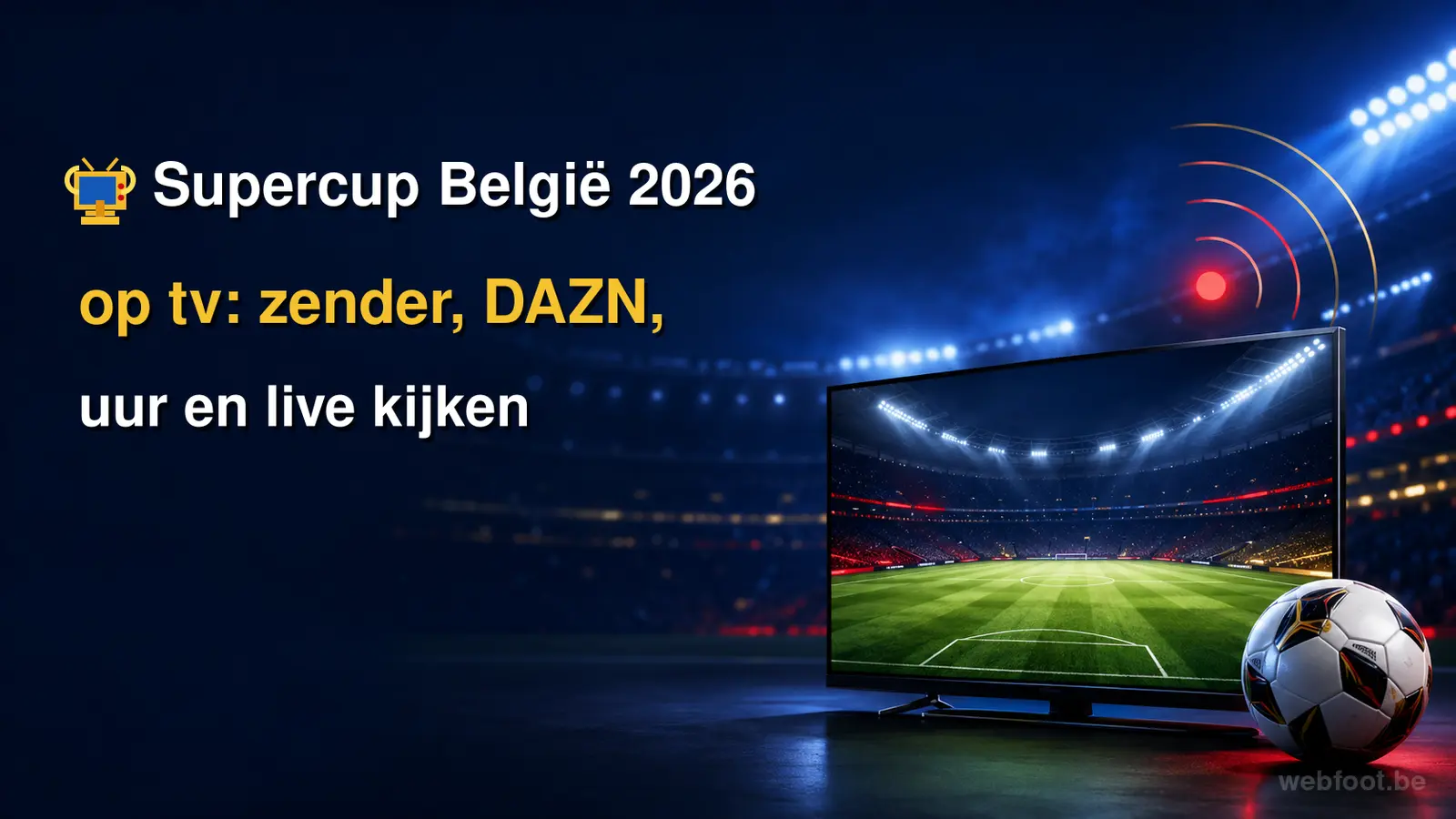 Supercup België 2026 op tv: zender, DAZN, uur en live kijken